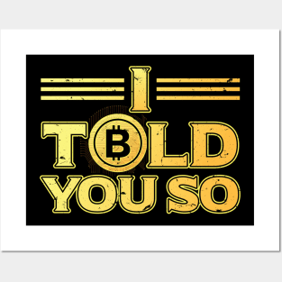 I Told You So Bitcoin BTC Cryptocurrency Posters and Art